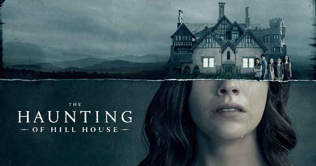 THE HAUNTING OF HILL HOUSE di Mike Flanagan: la dialettica del trauma.